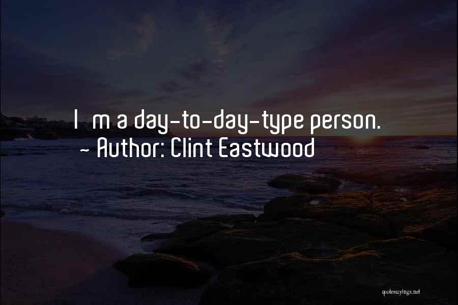 Clint Quotes By Clint Eastwood