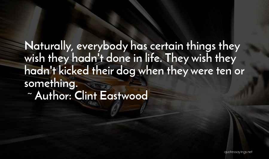 Clint Quotes By Clint Eastwood