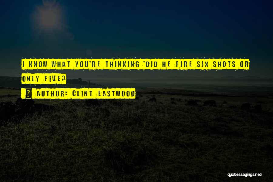 Clint Quotes By Clint Eastwood