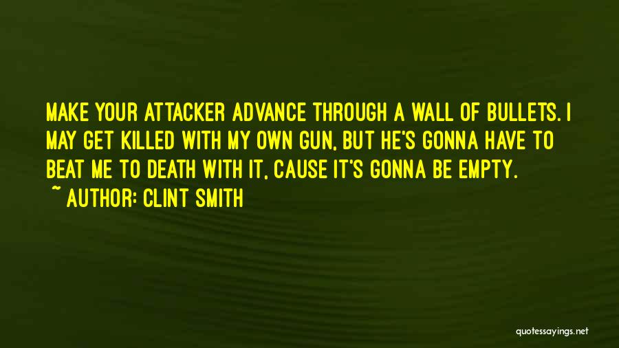 Clint Smith Gun Quotes By Clint Smith