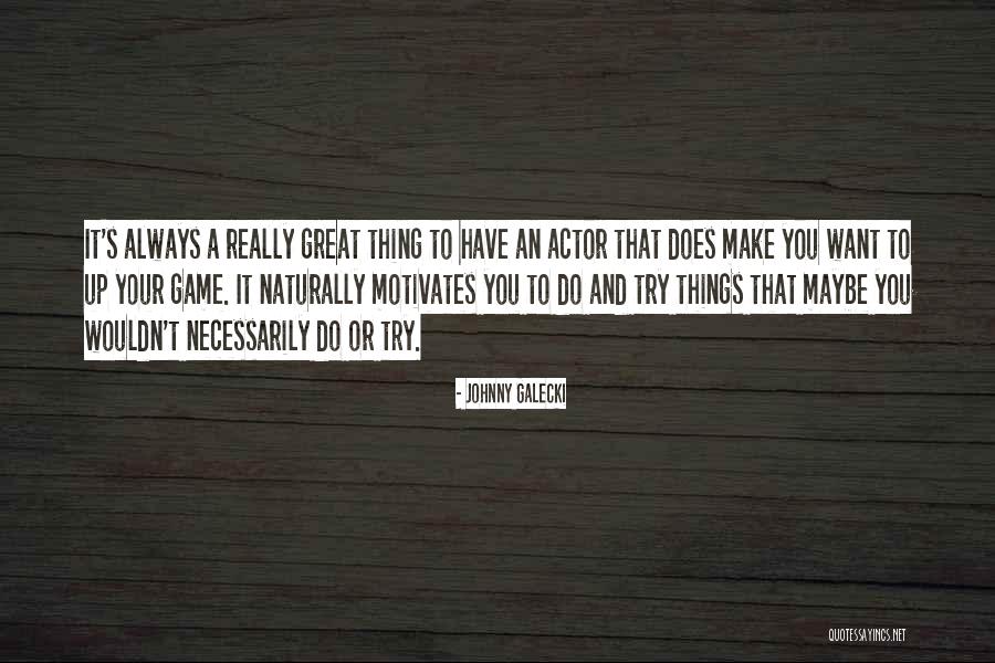 Clint Swindall Quotes By Johnny Galecki Clint Swindall Quotes By Johnny Galecki
