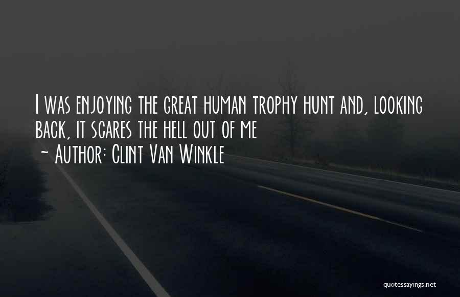 Clint Van Winkle Quotes 2184006