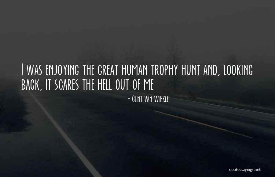Clint Van Winkle Quotes 2184006 Clint Van Winkle Quotes 2184006