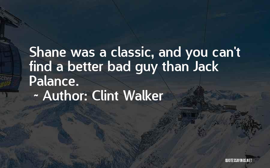 Clint Walker Quotes 1644037