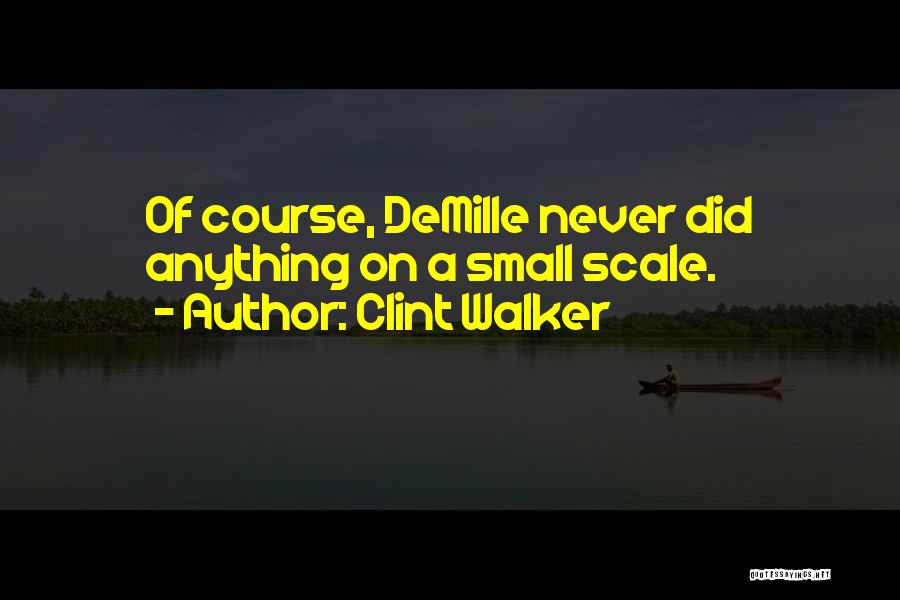 Clint Walker Quotes 598720