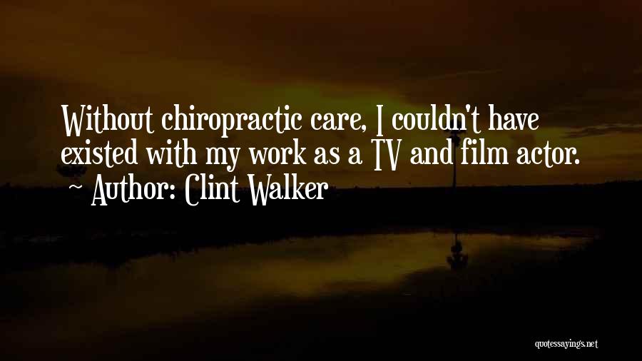 Clint Walker Quotes 908187