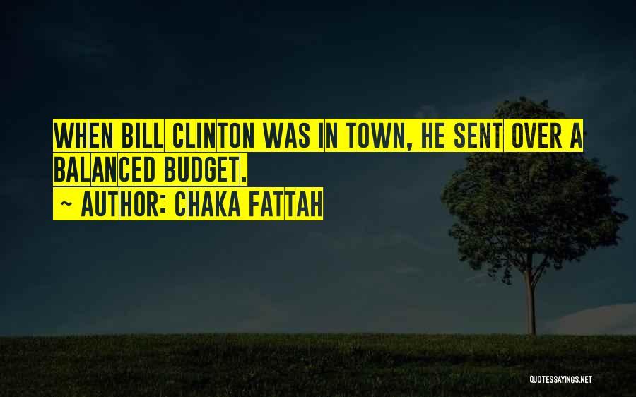 Clinton Bill Quotes By Chaka Fattah