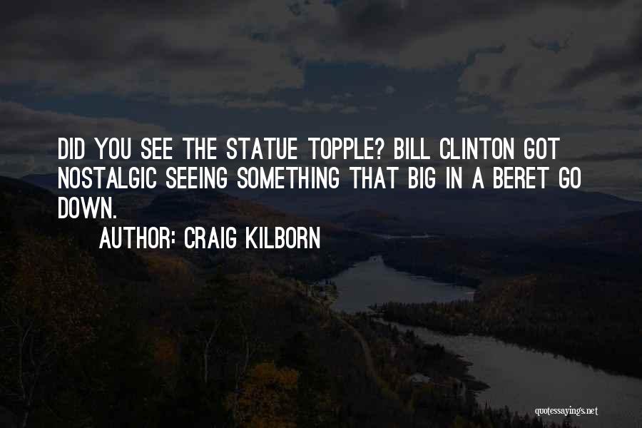 Clinton Bill Quotes By Craig Kilborn