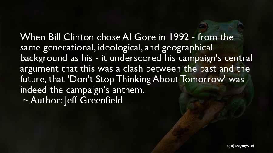 Clinton Bill Quotes By Jeff Greenfield