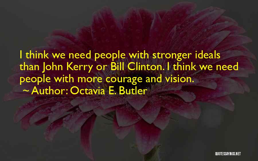 Clinton Bill Quotes By Octavia E. Butler