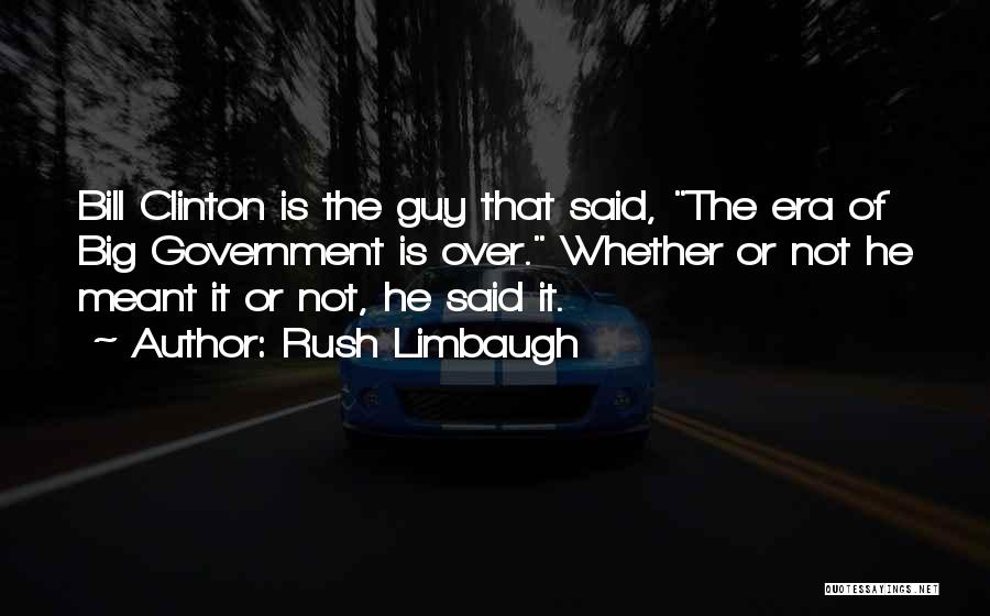 Clinton Bill Quotes By Rush Limbaugh