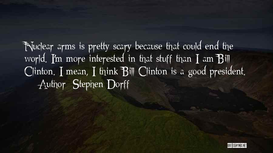 Clinton Bill Quotes By Stephen Dorff