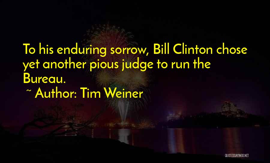 Clinton Bill Quotes By Tim Weiner