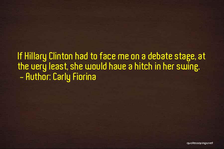 Clinton Debate Quotes By Carly Fiorina