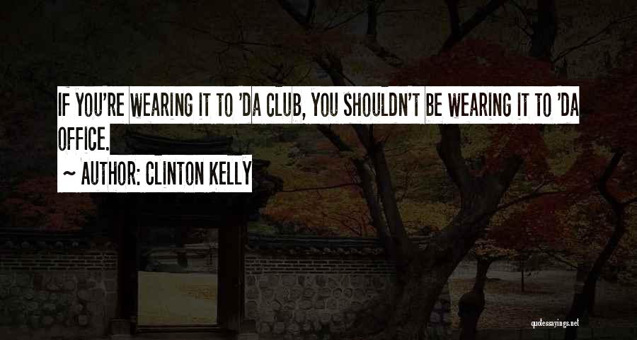 Clinton Kelly Quotes 1659341