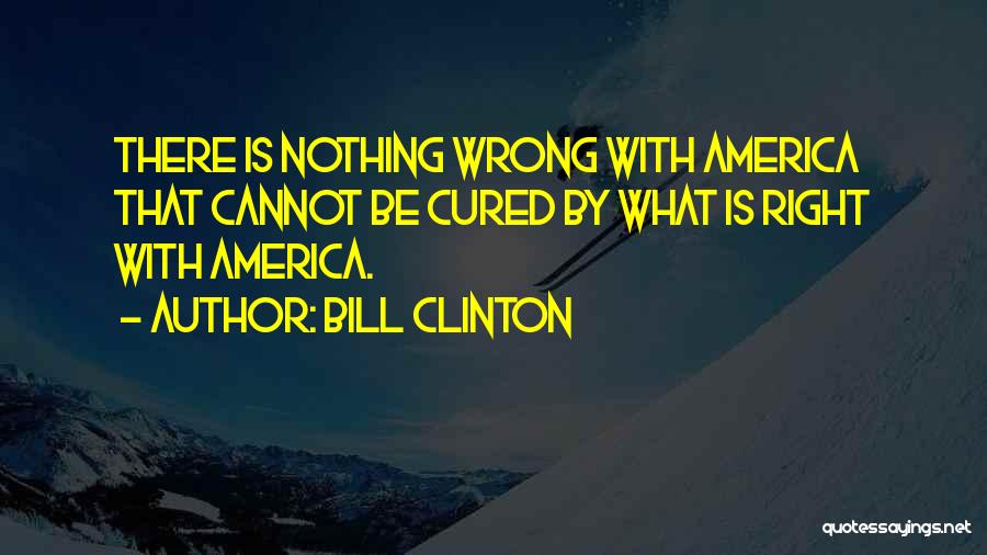 Clinton Quotes By Bill Clinton