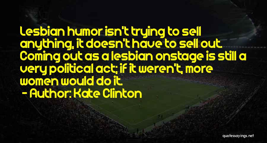 Clinton Quotes By Kate Clinton