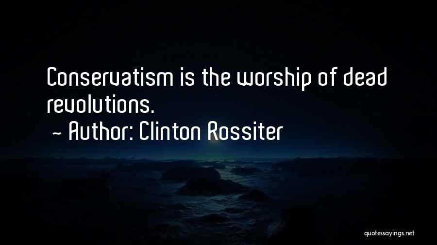 Clinton Rossiter Quotes 1812642