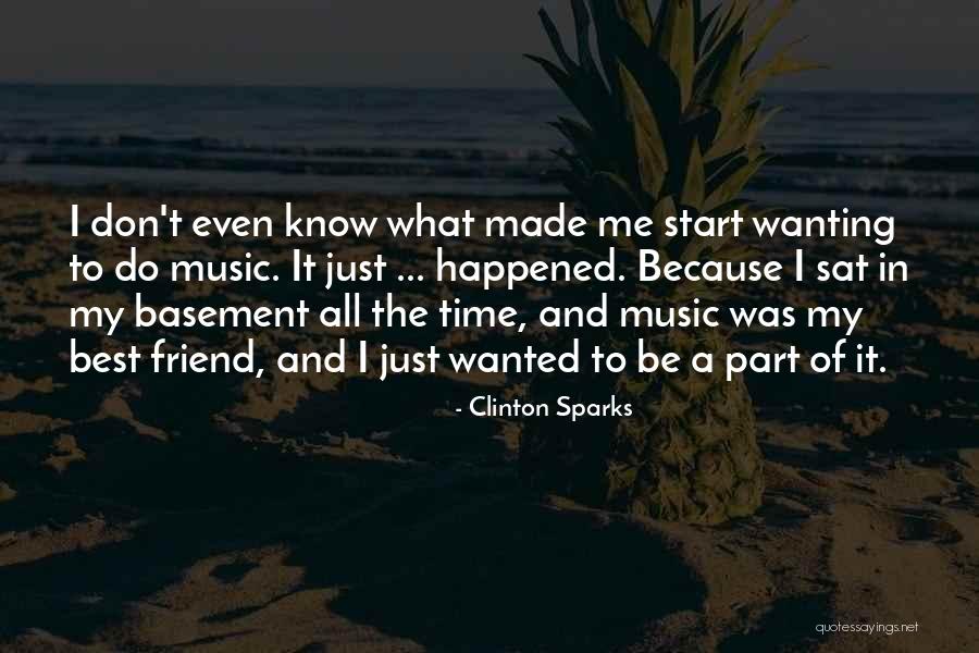 Clinton Sparks Quotes 1815153