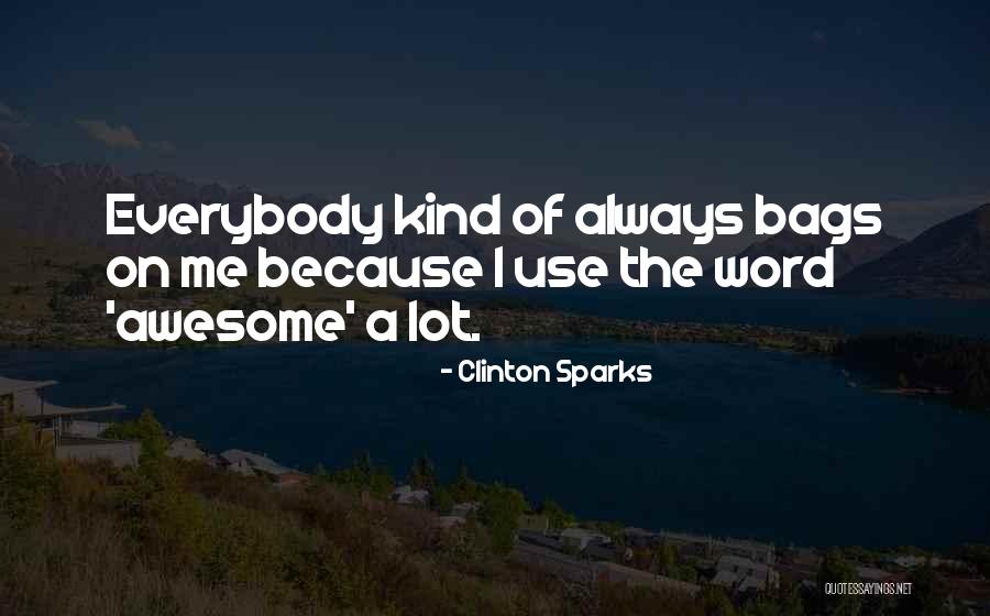 Clinton Sparks Quotes 1819849 Clinton Sparks Quotes 1819849