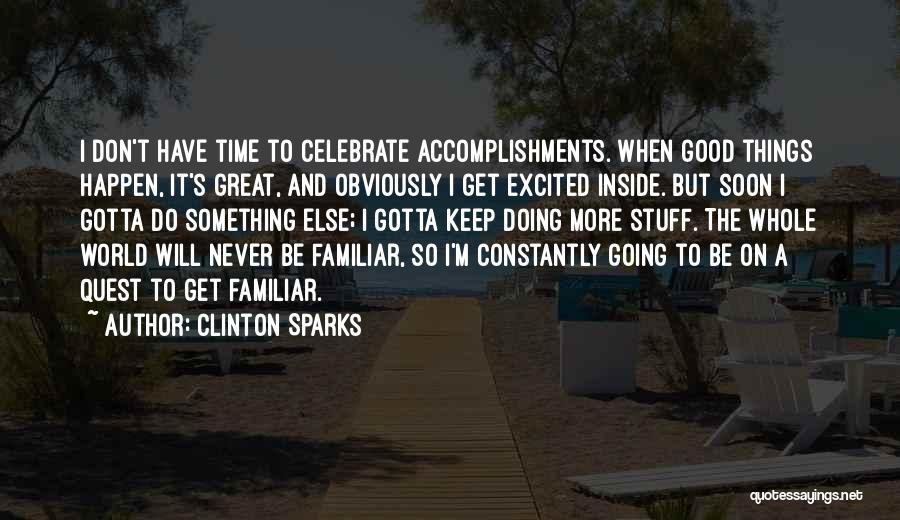 Clinton Sparks Quotes 737533