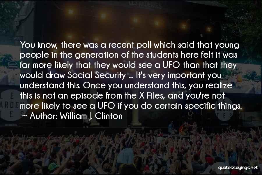 Clinton Ufo Quotes By William J. Clinton