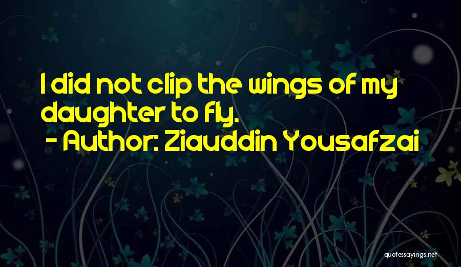 Clip Wings Quotes By Ziauddin Yousafzai