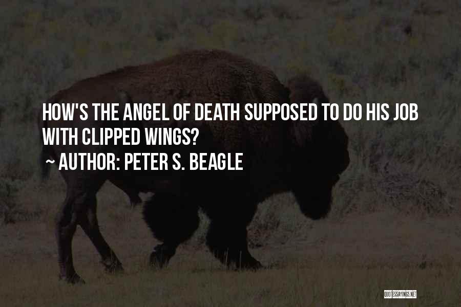 Clipped Wings Quotes By Peter S. Beagle