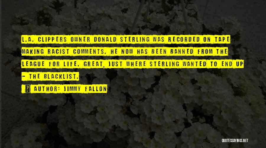 Clippers Sterling Quotes By Jimmy Fallon Clippers Sterling Quotes By Jimmy Fallon