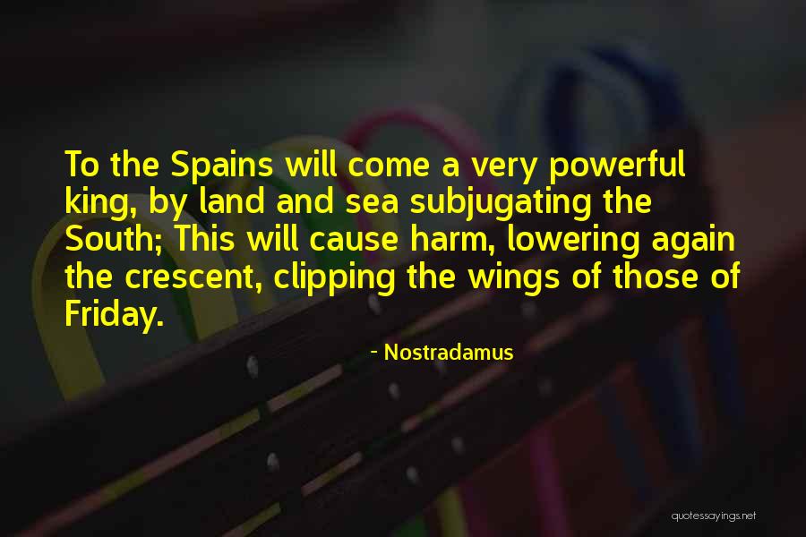 Clipping Wings Quotes By Nostradamus