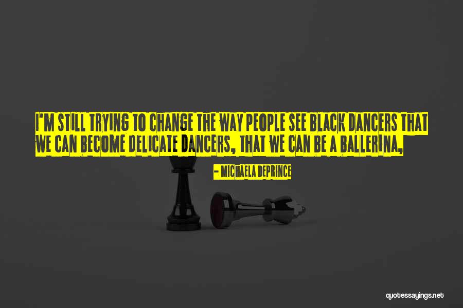 Clippinger Law Quotes By Michaela DePrince Clippinger Law Quotes By Michaela DePrince