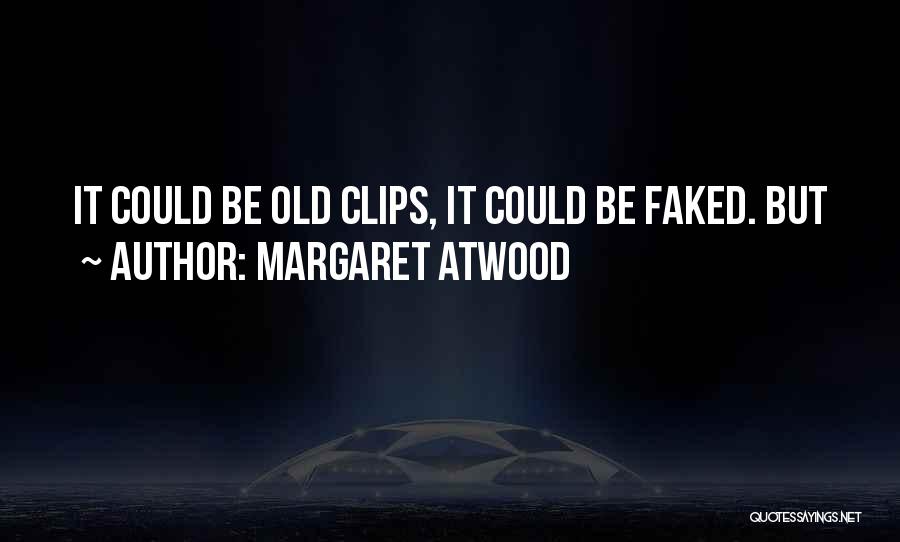 Clips Quotes By Margaret Atwood