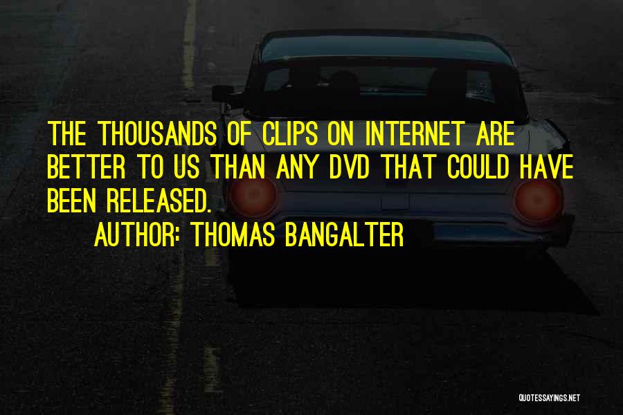 Clips Quotes By Thomas Bangalter