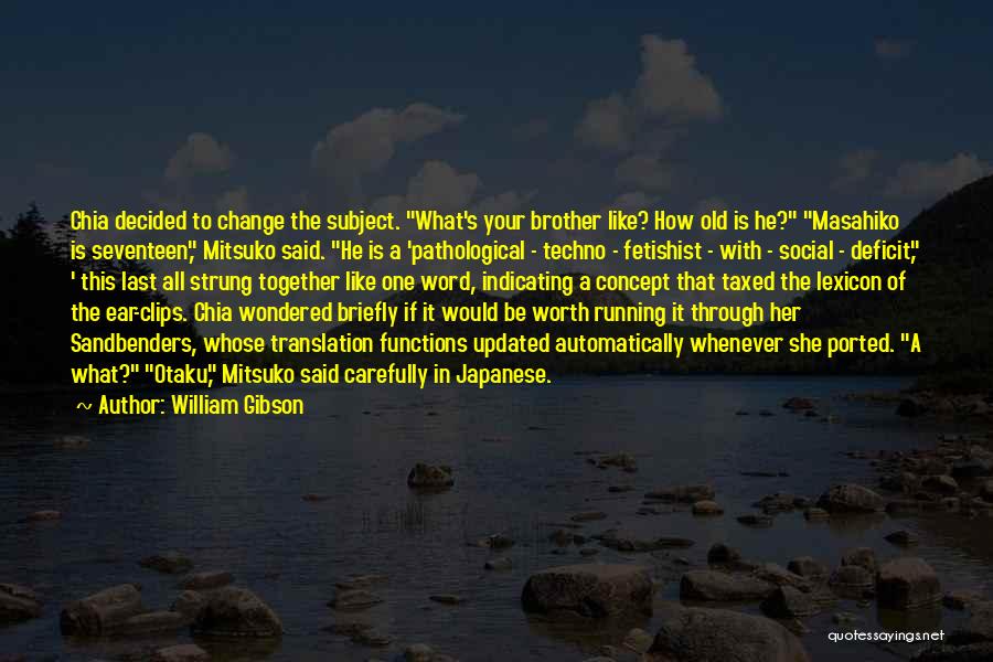 Clips Quotes By William Gibson