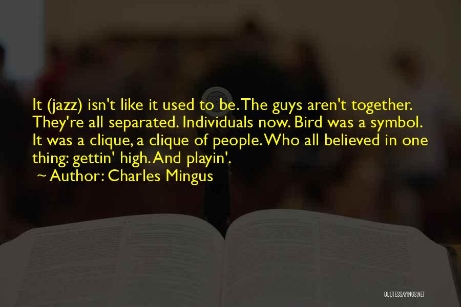 Clique Quotes By Charles Mingus