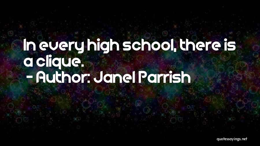 Clique Quotes By Janel Parrish