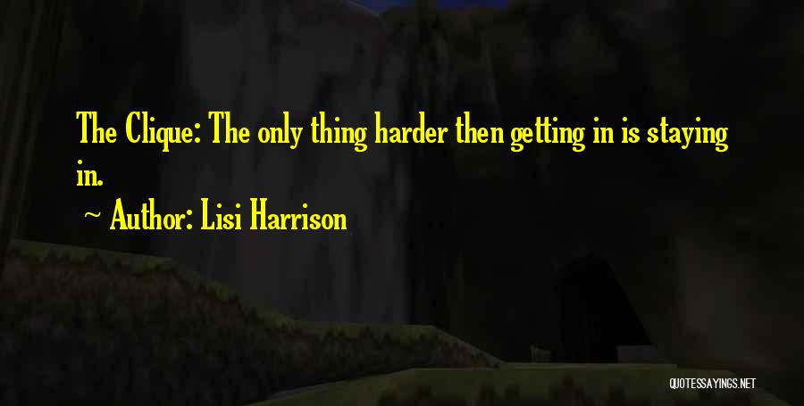 Clique Quotes By Lisi Harrison