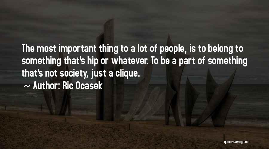 Clique Quotes By Ric Ocasek