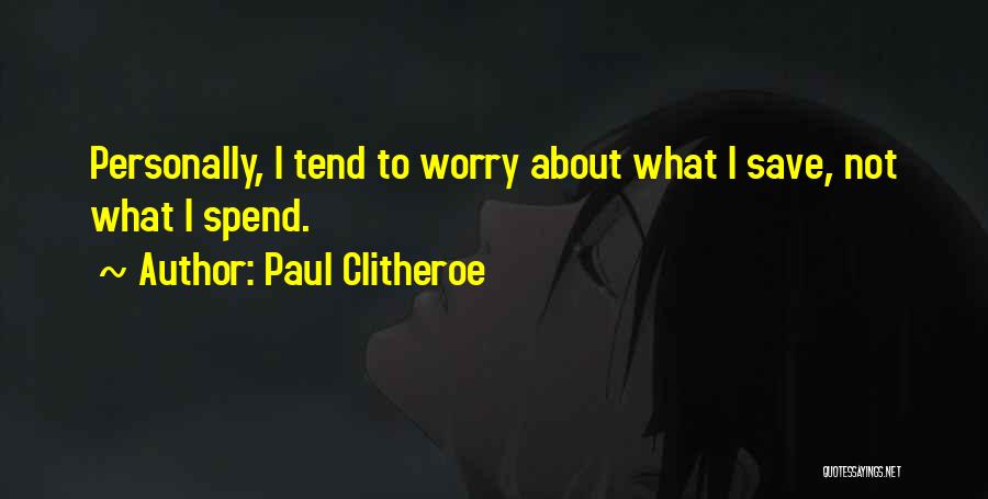 Clitheroe Quotes By Paul Clitheroe