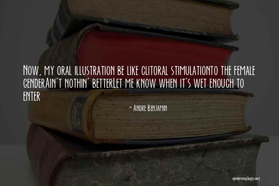 Clitoral Quotes By Andre Benjamin Clitoral Quotes By Andre Benjamin