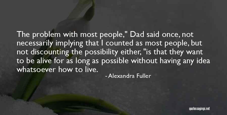 Clive Cussler Sahara Quotes By Alexandra Fuller Clive Cussler Sahara Quotes By Alexandra Fuller