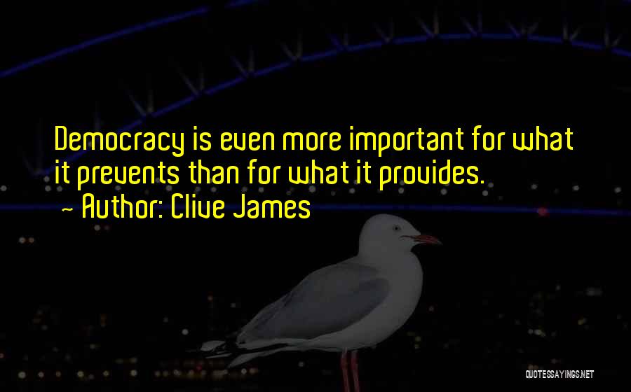 Clive James Quotes 1212297