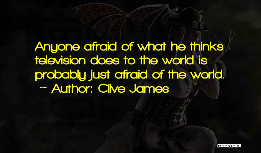 Clive James Quotes 1215721