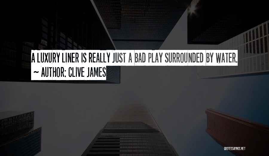 Clive James Quotes 1523240