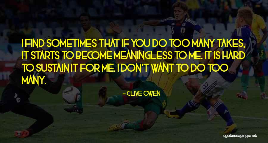 Clive Owen Quotes 1440397