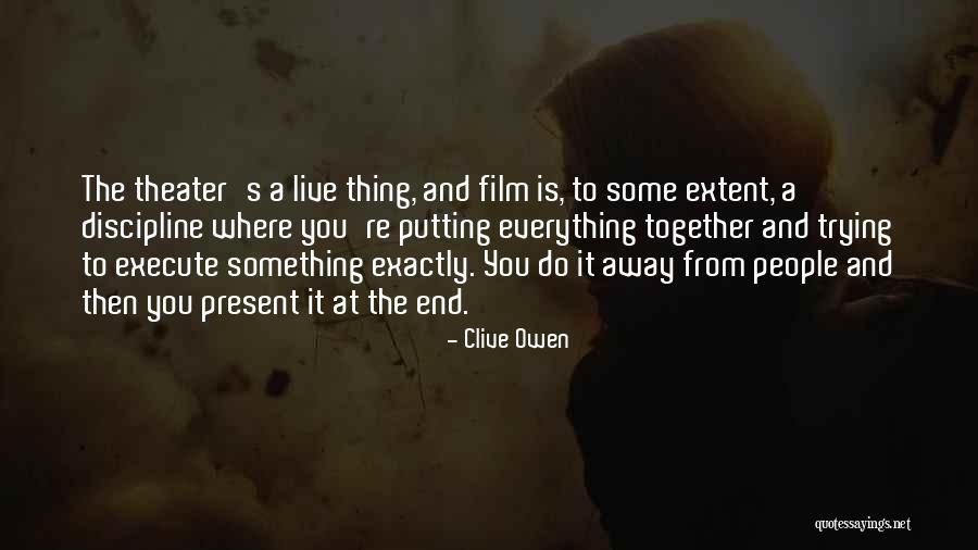 Clive Owen Quotes 1640902