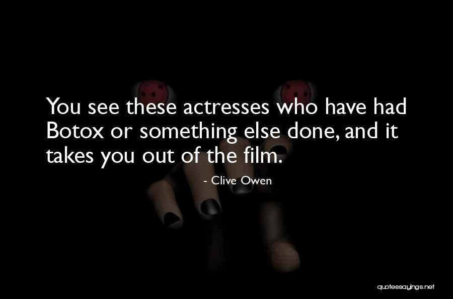 Clive Owen Quotes 671782