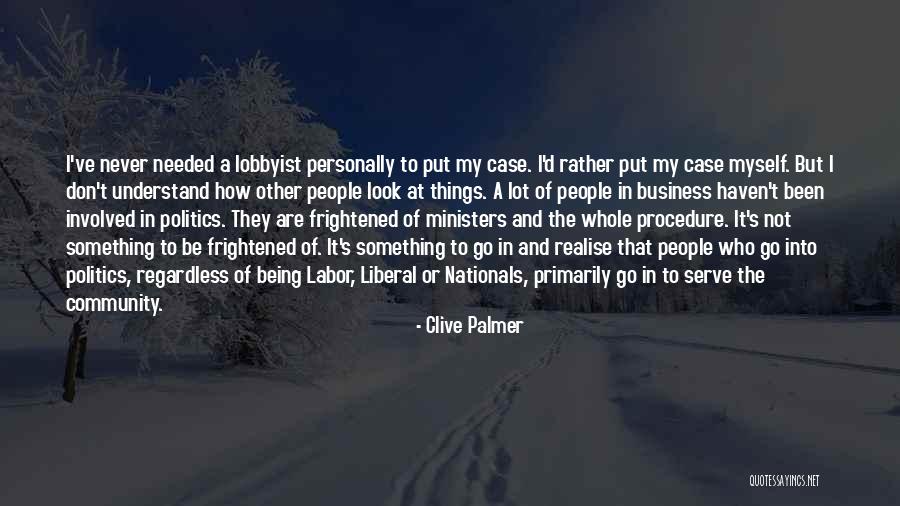 Clive Palmer Quotes 354035 Clive Palmer Quotes 354035