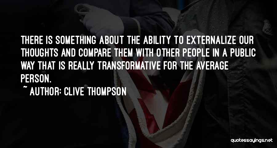 Clive Thompson Quotes 1658990