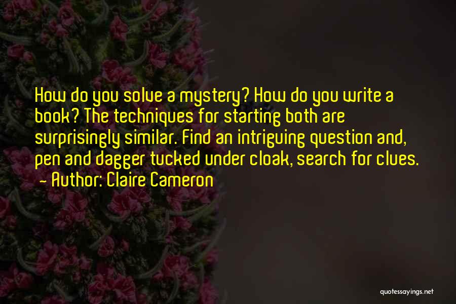 Cloak And Dagger Quotes By Claire Cameron